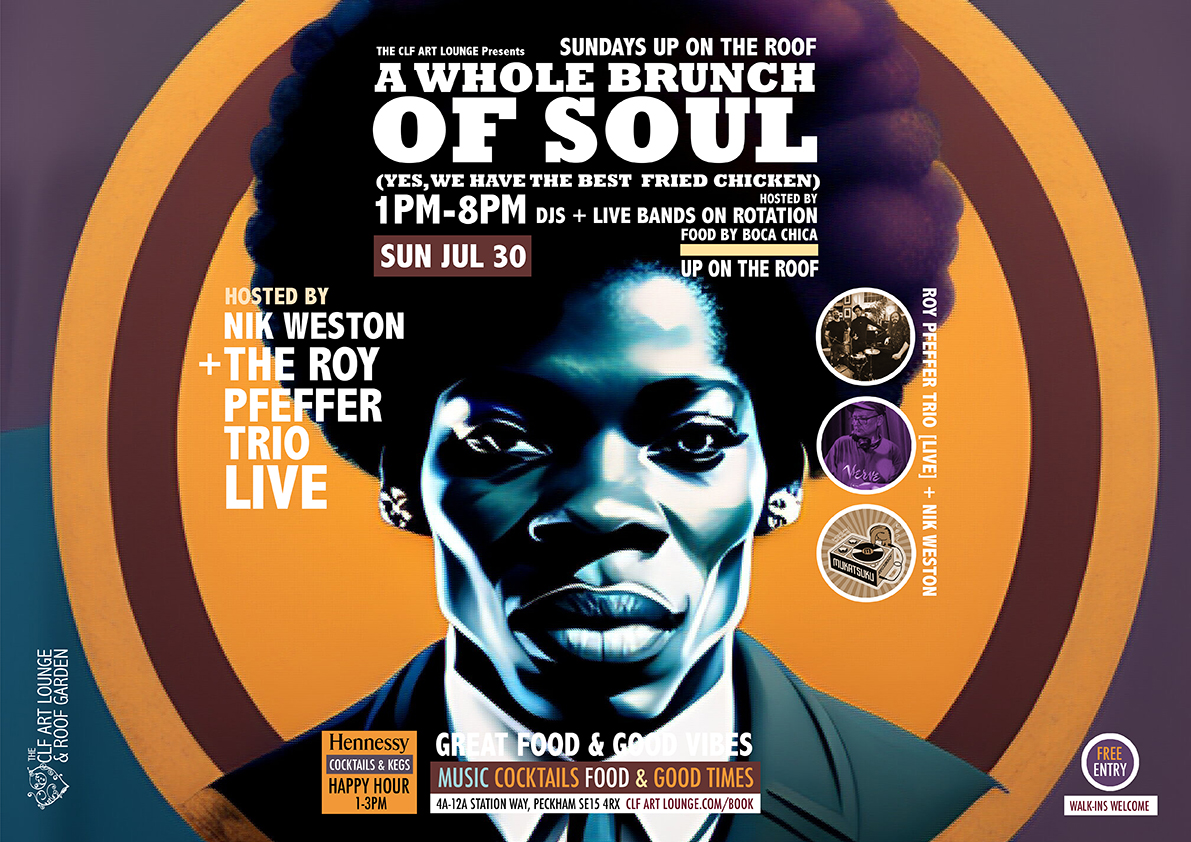 We continue our weekly good time rooftop Live & DJ excursion, A WHOLE BRUNCH OF SOUL with a Norly Funk Trip for the senses - This week hosted by funk, soul label + Mukatsuku Records Chief NIK WESTON and the funking fantastic ROY PFEFFER TRIO