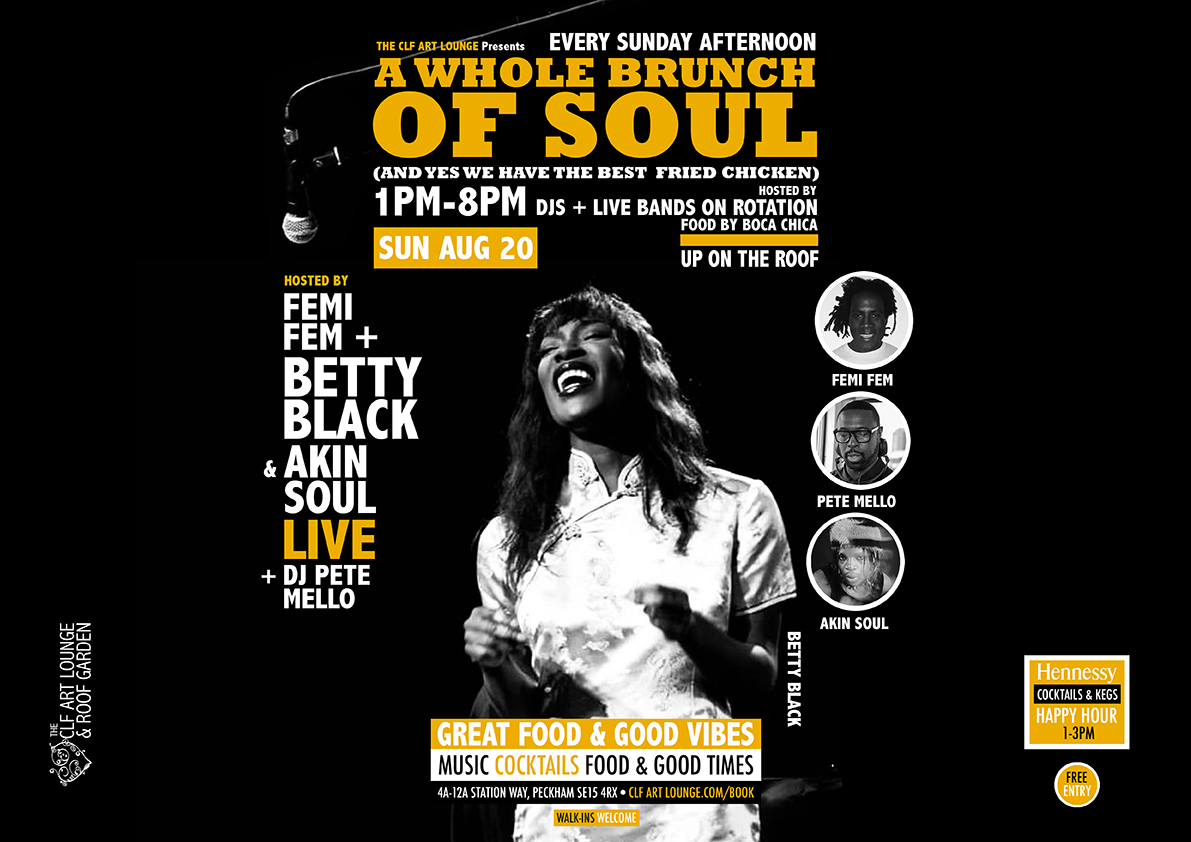A WHOLE BRUNCH OF SOUL WITH BETTY BLACK (LIVE PA)! Sun Aug 20 - We continue our weekly good time rooftop Live & DJ excursion with a HOT! live double bill feat: A true dance music pioneer aka BETTY BACK [LIVE], AKIN SOUL [LIVE], FEMI FEM + More, Free Entry