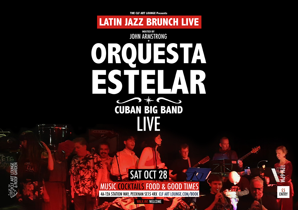 ORQUESTA ESTELAR CUBAN BIG BAND LIVE ON THE ROOF! Sat Oct 28 (1pm-6pm / £5 Entry) - This week we’ve pulled out the stops and seriously upped our game as LATIN JAZZ BRUNCH LIVE presents a truly outstanding rooftop concert Especial featuring a true powerhouse of an Orquesta. The big sounding, soul, hip, head and foot shaking 35 piece phenomenon that is ORQUESTA ESTELAR CUBAN BIG BAND - LIVE and tropically direct. 40s Cuban Classics to Contemporary Hits, orchestrated and performed as only a big band.