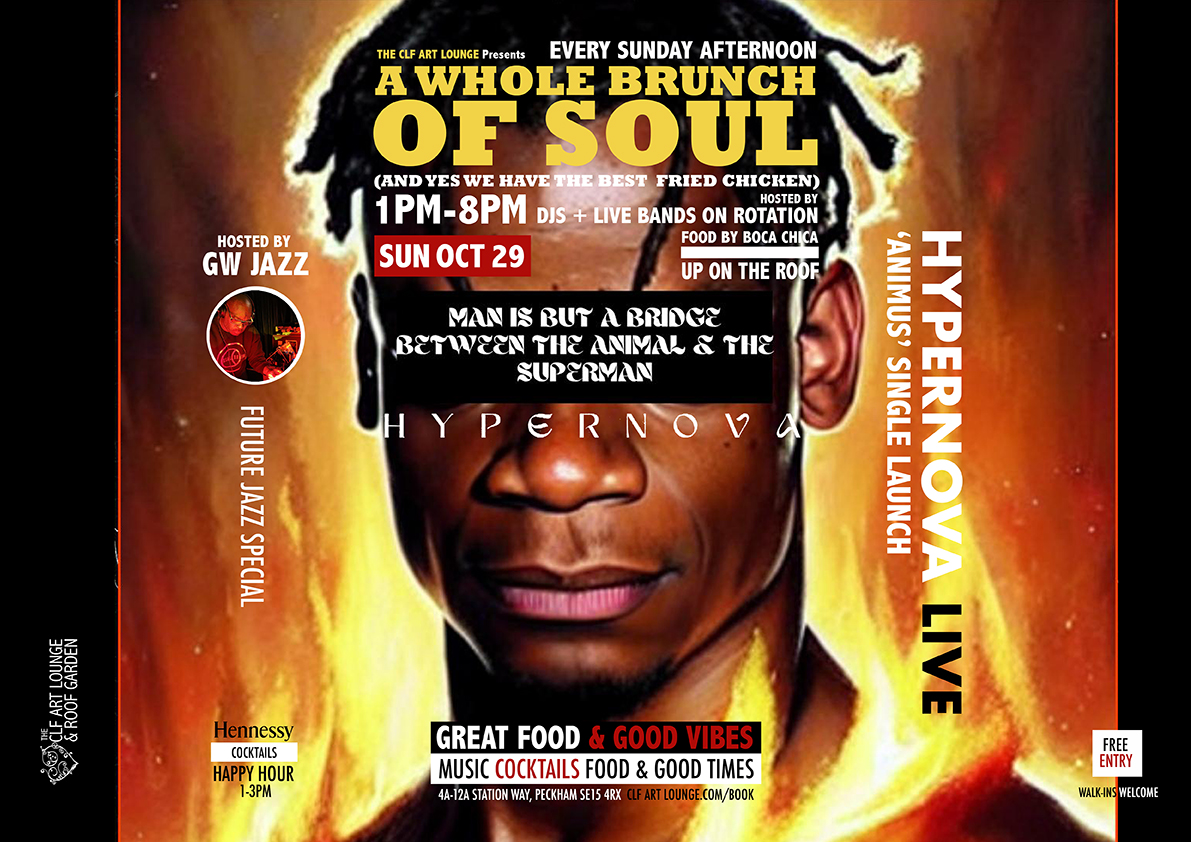 FUTURE JAZZ SUNDAY BRUNCH SPECIAL WITH HYPERNOVA (LIVE) UP ON THE ROOF + GW JAZZ! Sun Oct 29 (1pm-8pm/Free Entry) - This weeks Sunday good time rooftop Live & DJ excursion will be talking all that Jazz, as we drop A WHOLE BRUNCH OF SOUL FUTURE JAZZ SPECIAL, hosted by all things jazz / selector supreme GW JAZZ. GW Joined by dynamic, innovative Neo-Bop n’ Jazz Drill Pioneers HYPERNOVA (Live and righteously direct).