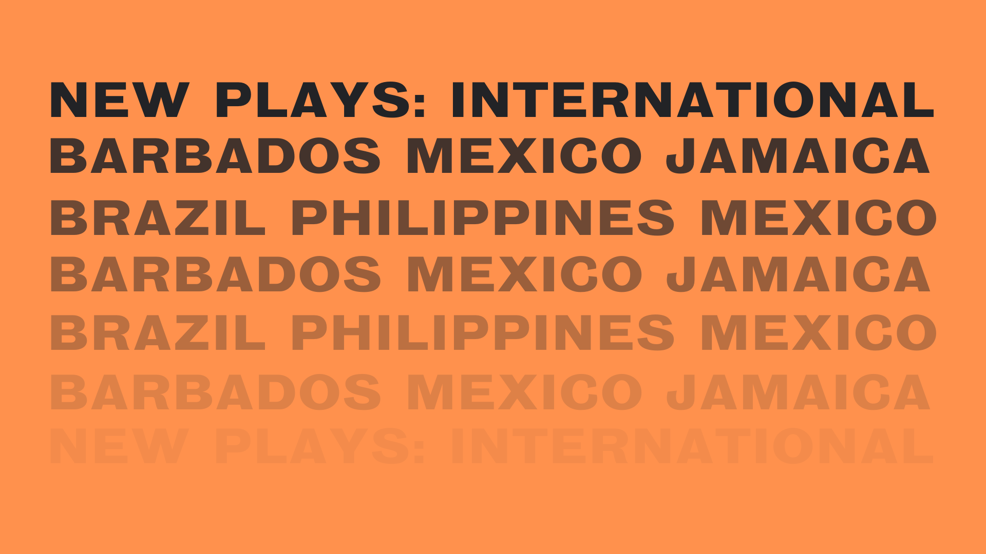 Orange background, with text overlayed that says New Plays: International followed by a list of countries