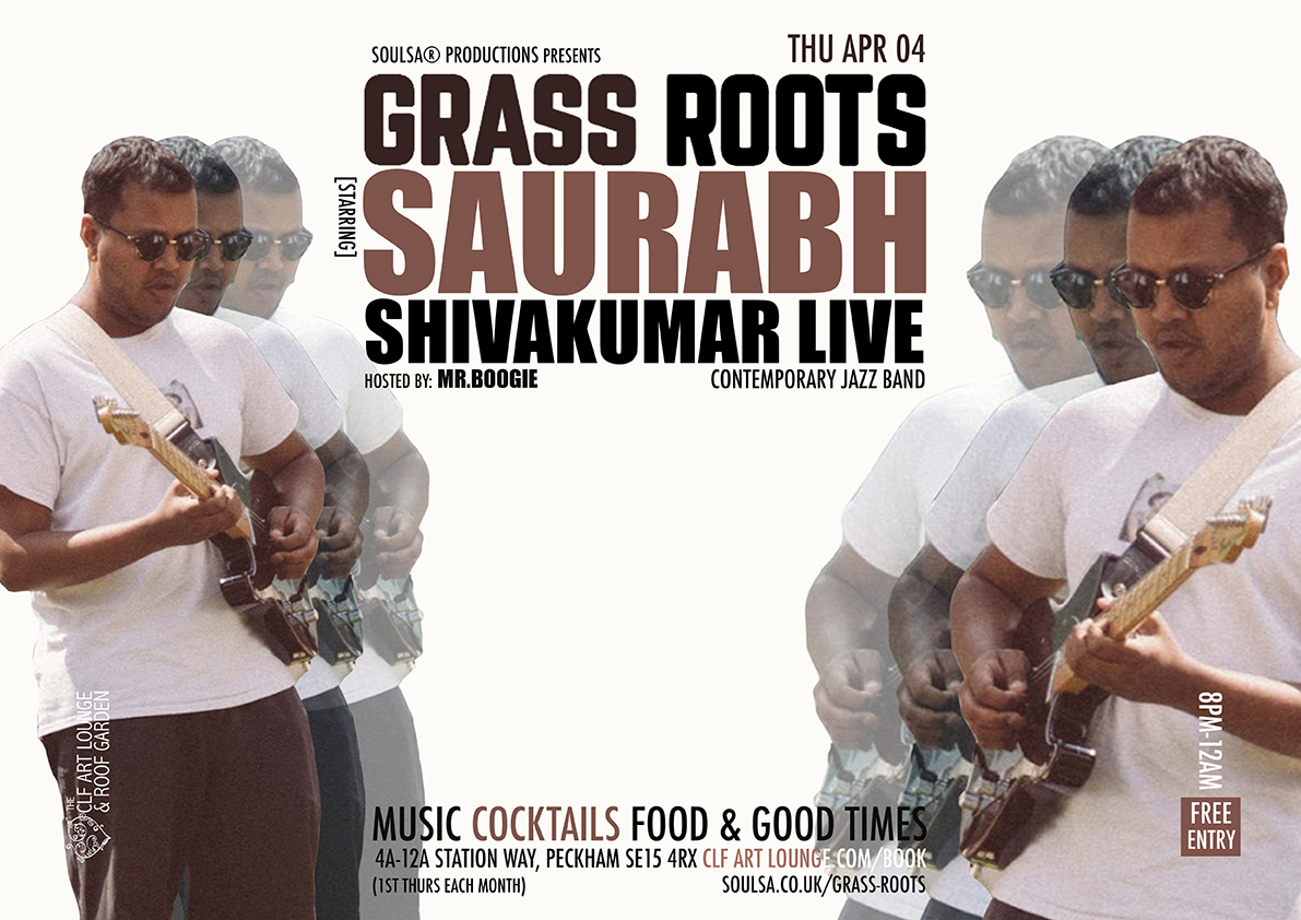 GRASS ROOTS LIVE MONTHLY JAZZ SESSION INCOMING! Thu Mar 07 (7pm-12am/Free Entry) - Grass Roots continues its well inspired monthly live jazz session. GR delivering a hand picked line up of the finest up & coming live bands across London and way beyond for your absolute listening pleasure. This month, we present accomplished guitarist, Trinity Laban Alumni, Arranger and Composer Australian Jazz Guitarist, SAURABH SHIVAKUMAR (LIVE), Free Entry, deep in the lounge at The CLF Art Lounge & Roof Garden.