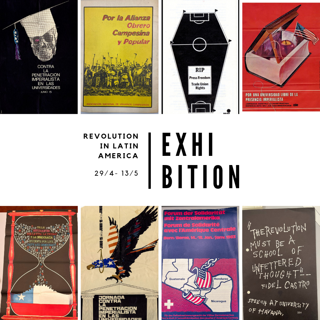This image is a digital poster, with several posters from Latin America across the top and bottom. The centre of the image contains text which state: 'Revolution In Latin America' 'Exhibition' '29/4 - 13/5'''