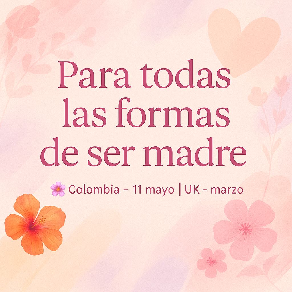 Para todas las formas de ser madre