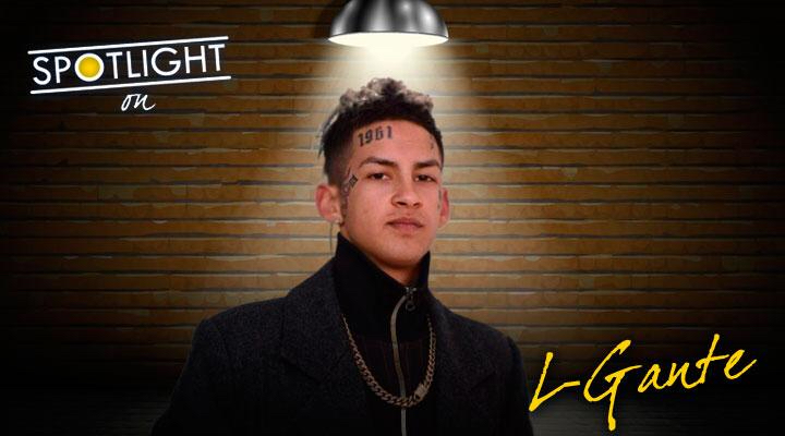 Spotlight On L Gante Latino Life