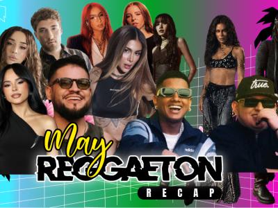 THE MAY REGGAETON RECAP | 2026