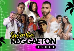 THE SEPTEMBER REGGAETON RECAP