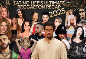 LATINO LIFE'S ULTIMATE REGGAETON RECAP 2025